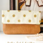 Polka Dot & Leather Fold Over Clutch Sewing Tutorial on polkadotchair.com