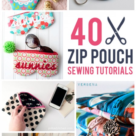 40 Zip Pouch Sewing Tutorials
