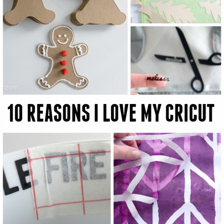 10 Reasons I Love my Cricut