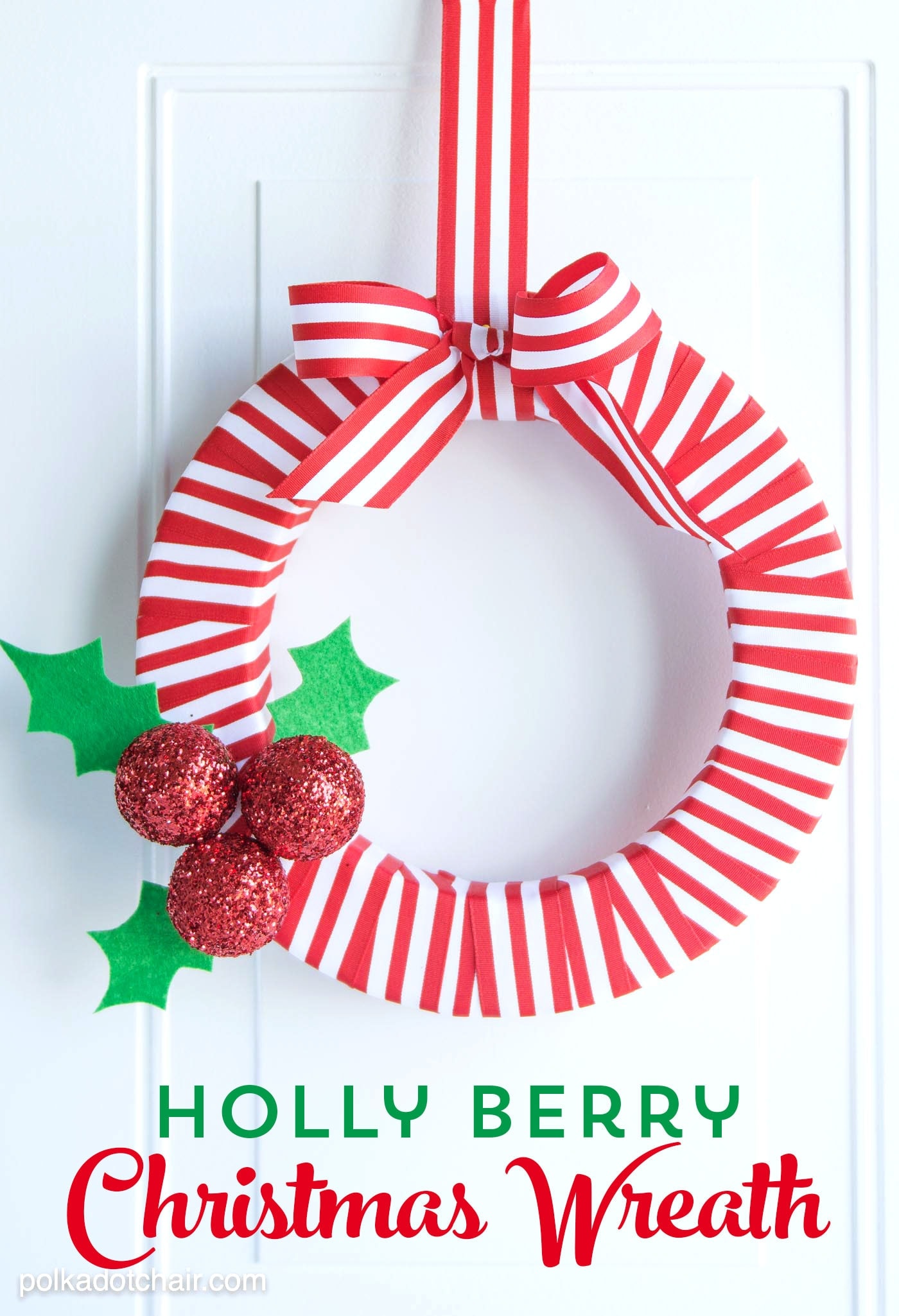 Holly Berry DIY Christmas Wreath made with ribbon, styrofoam balls, felt and glitter