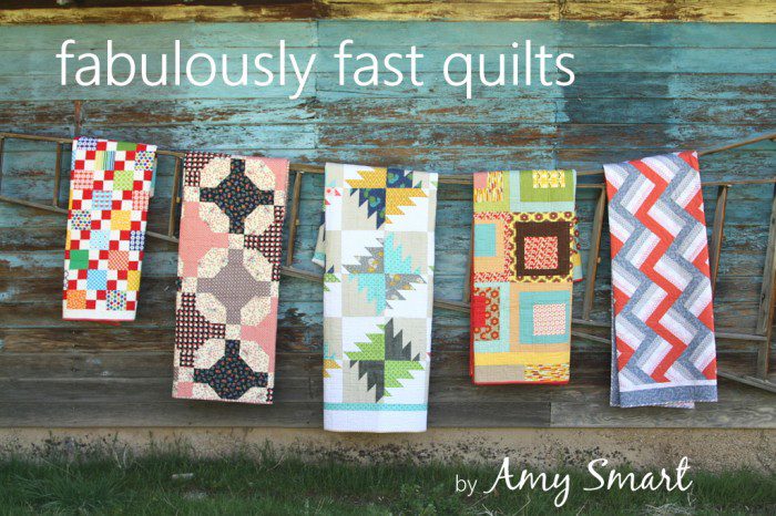 Fabulously Fast Quilts by Amy Smart