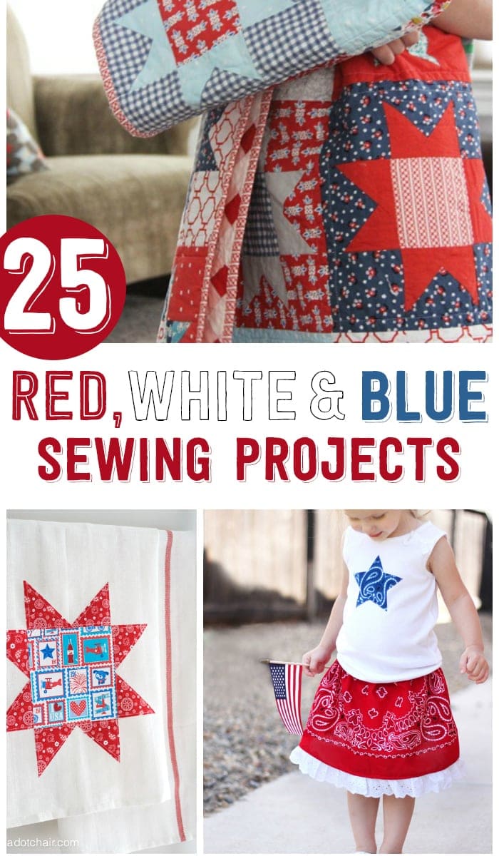 25+ Red, White & Blue 4th of July Sewing Projects