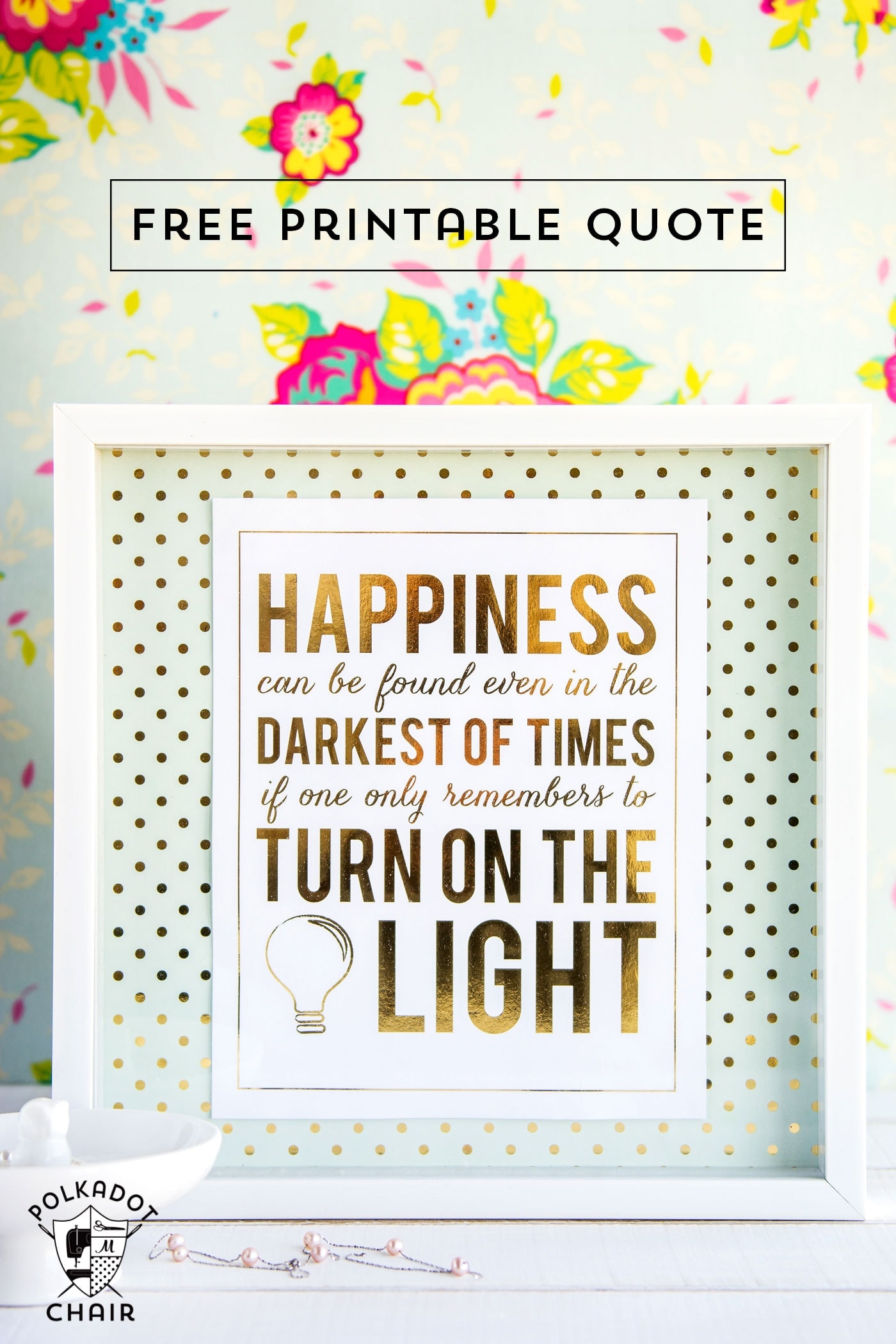 Free Printable Quote from Harry Potter, "Happiness can be found in the darkest of times if one only remembers to turn on the light" ... can be used with Minc Machines to add foil.