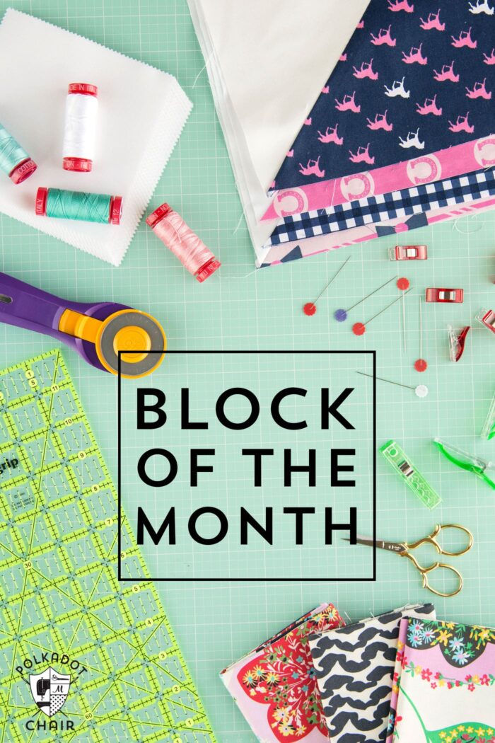 Quilt Block of the Month Series on polkadotchair.com - learn to quilt one month at a time!