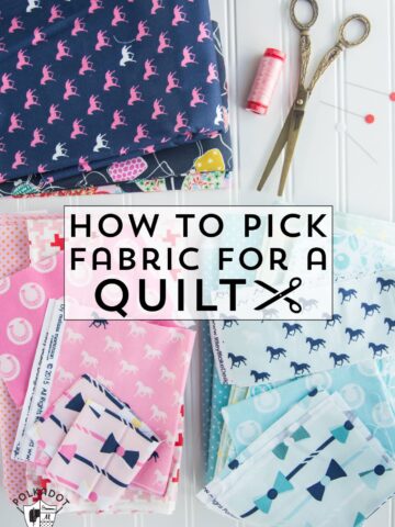 Tips and tricks on how to pick fabric for a quilt a part of the block of the month series on polkadotchair.com