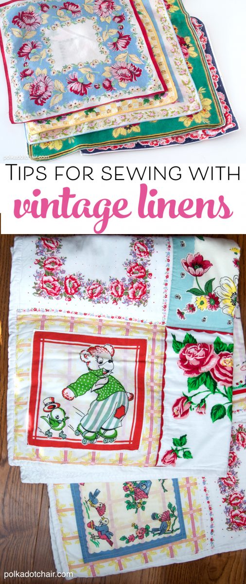 Tips for Sewing with Vintage Linens; care tips and construction ideas