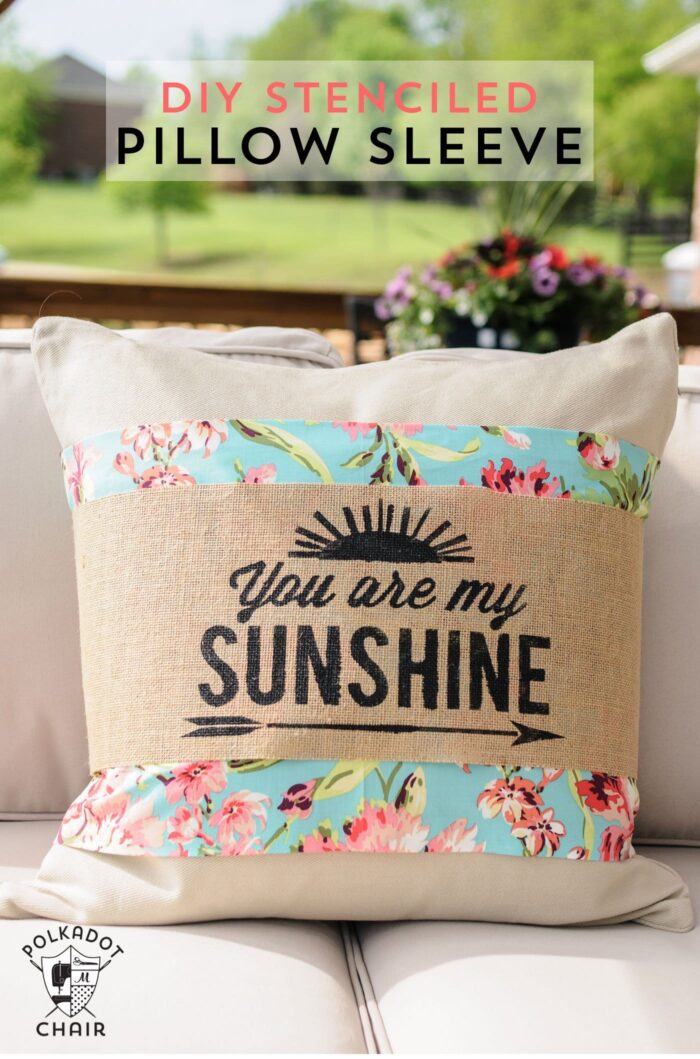 DIY Stenciled Burlap Pillow Sleeve Tutorial; with free "You are My Sunshine" cut file for the Cricut or Silhouette