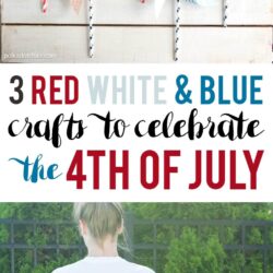 3 Fun and Creative Red, White and Blue Craft ideas to help you Celebrate the 4th of July!