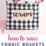 Free Sewing Pattern for Fabric Baskets designed to work with the Cricut Maker. Fabric Basket Sewing Pattern that is easy to make and great for a beginning seamstress. #CricutMade #CricutMaker #CricutProject #FabricBasket #SewingPattern #freesewingpattern #fabricbasketDIY