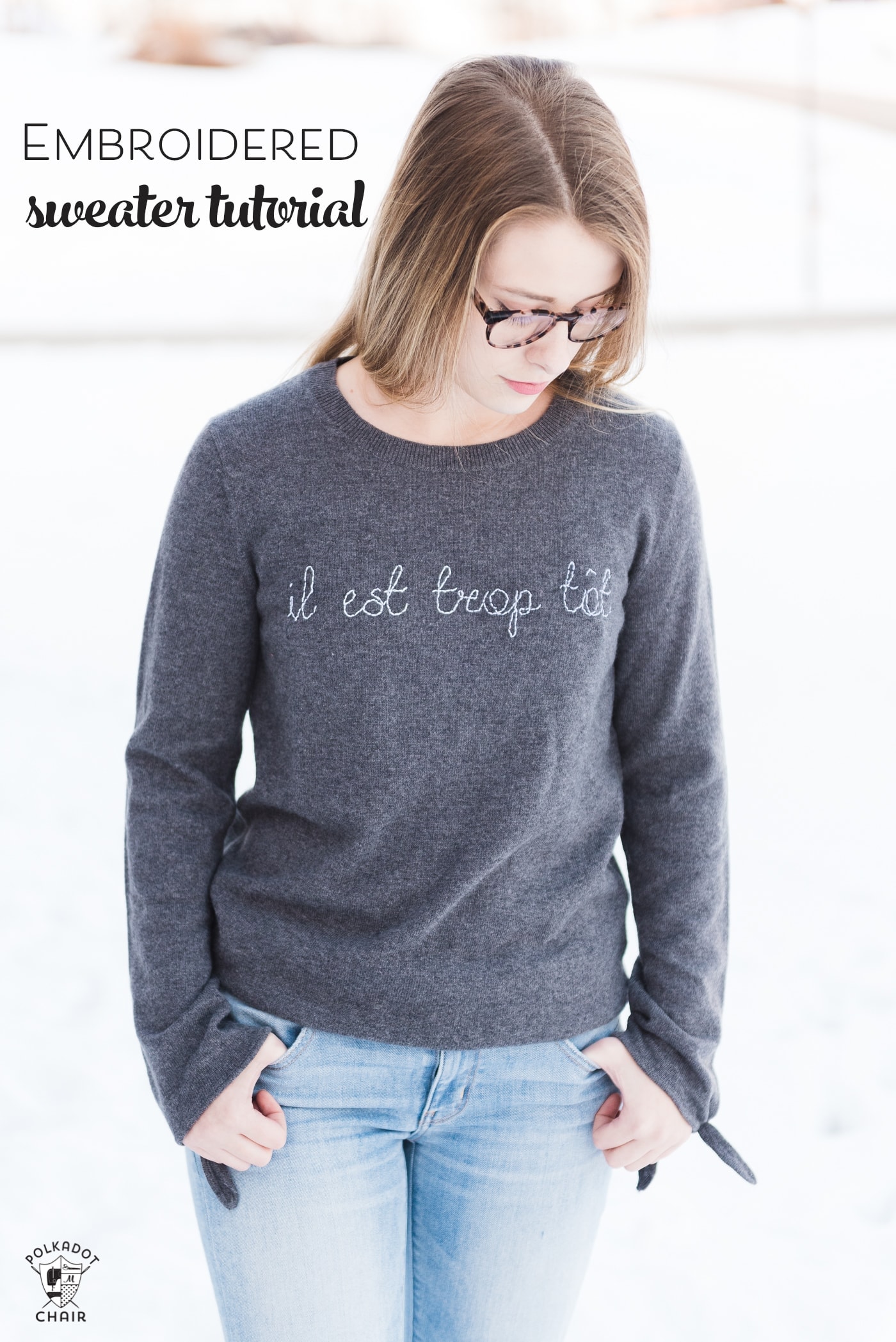 Learn how to make a DIY Embroidered sweater with a fun french quote on it. Includes free embroidery pattern for the quote. A clever way to refashion an old sweater. #DIYEmbroidery #DIYFashion #embroideredsweater #tutorial