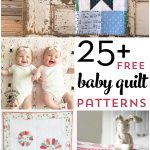 More than 25 free baby quilt patterns. Learn how to make a baby quilt with one of these easy quilt tutorials. #babyquilt #freequiltpattern #babyquilts #babyQuiltpatterns