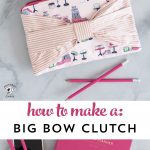 Big Bow Clutch; A DIY clutch purse pattern and free sewing tutorial. How to make an easy fabric clutch with a bow on the front. Fun sewing gift ideas.