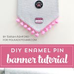 A great enamel pin display idea! Create a banner for your favorite pins with this DIY Enamel Pin Banner Tutorial. #enamelpins #sewingtutorial #pindisplayideas #bannertutorials #canvasbannertutorial