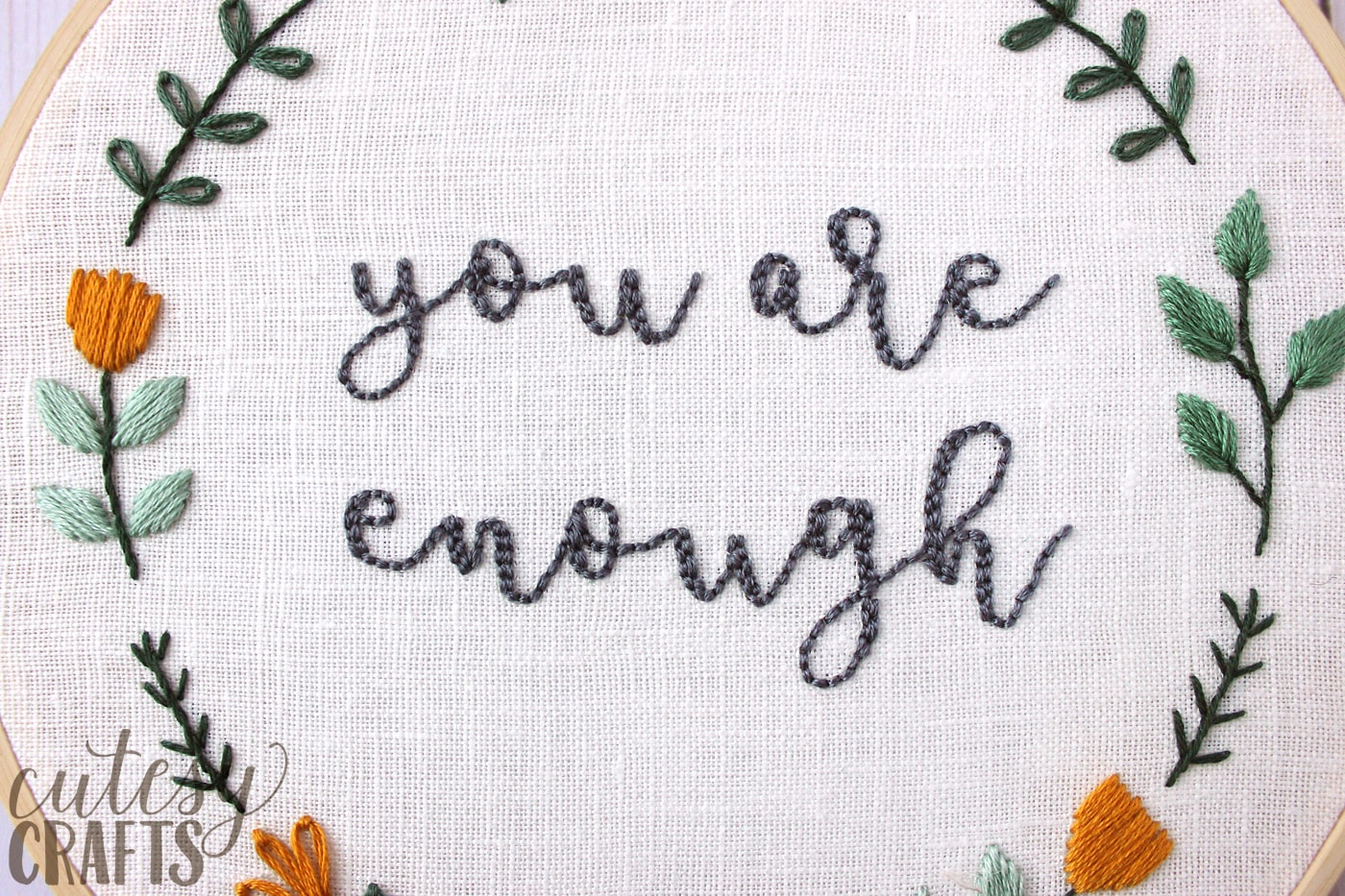 Free Hand Embroidery Pattern for an inspirational quote embroidery hoop - "you are enough" - #embroidery #handEmbroidery #embroiderystitches #embroiderypattern 