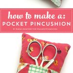 Learn how to make a cute pincushion with a pocket to hold your scissors! A free pincushion sewing tutorial- love the churn dash quilt block addition! #pincushions #DIYpincusions #pincushionstosew #pincushionpatterns #Cutepincushions #sewingtutorial #sewing