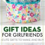 collage image with gift ideas to diy for girlfriends with text overlay