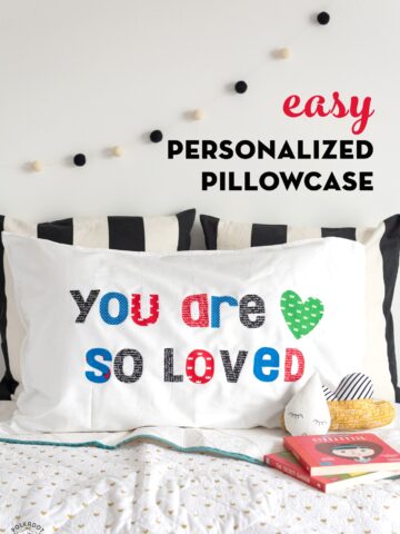 You are so loved personalized pillowcase project