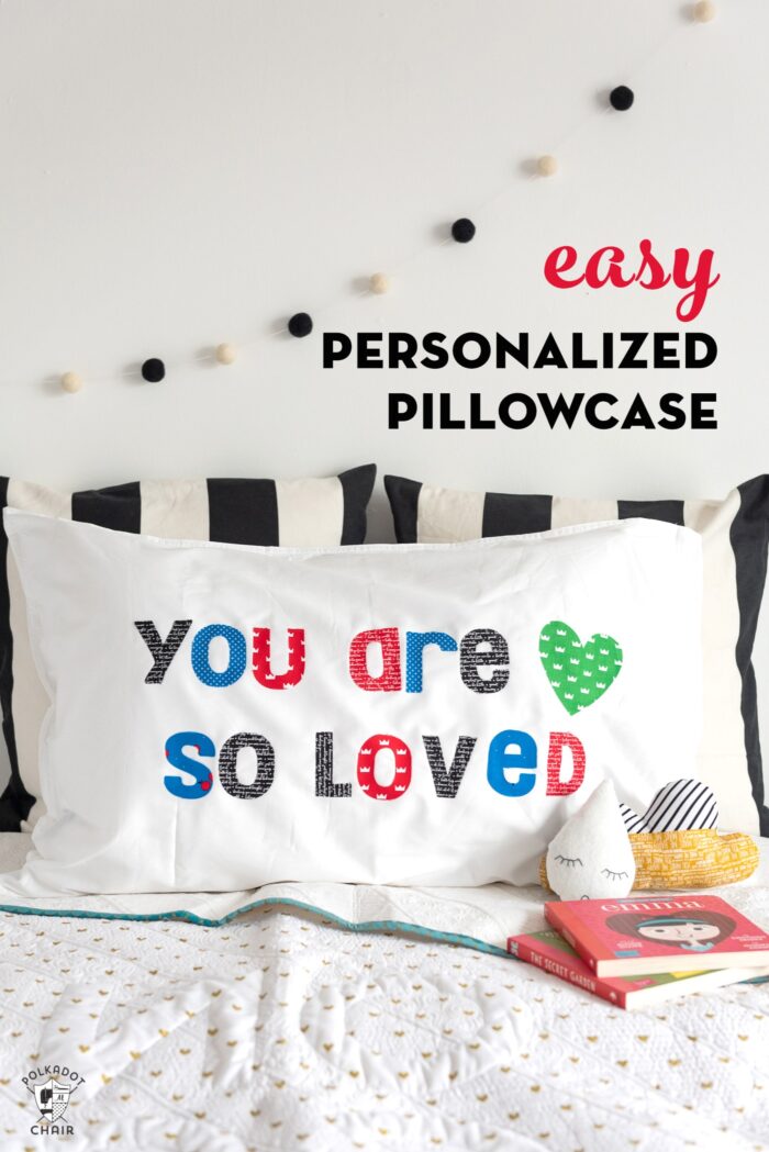 You are so loved personalized pillowcase project