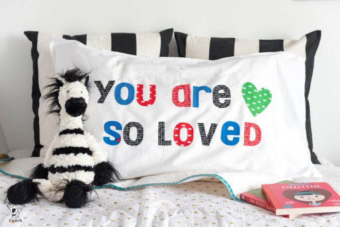 You are so loved personalized pillowcase project