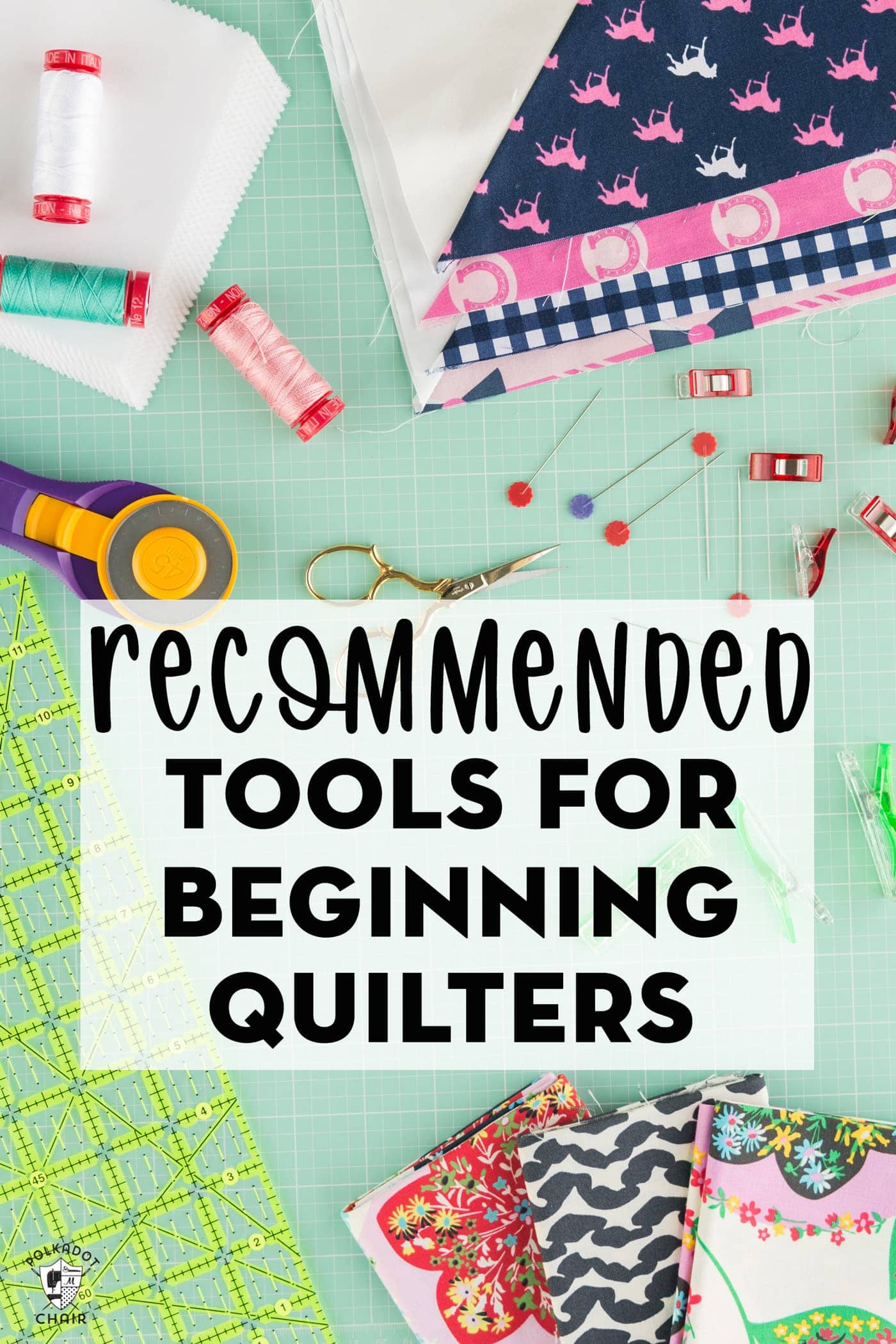 Quilting for Beginners: Recommended Supplies | The Polka Dot Chair