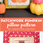 Patchwork Pumpkin Pillow on table decorated for Fall with fabric pumpkins