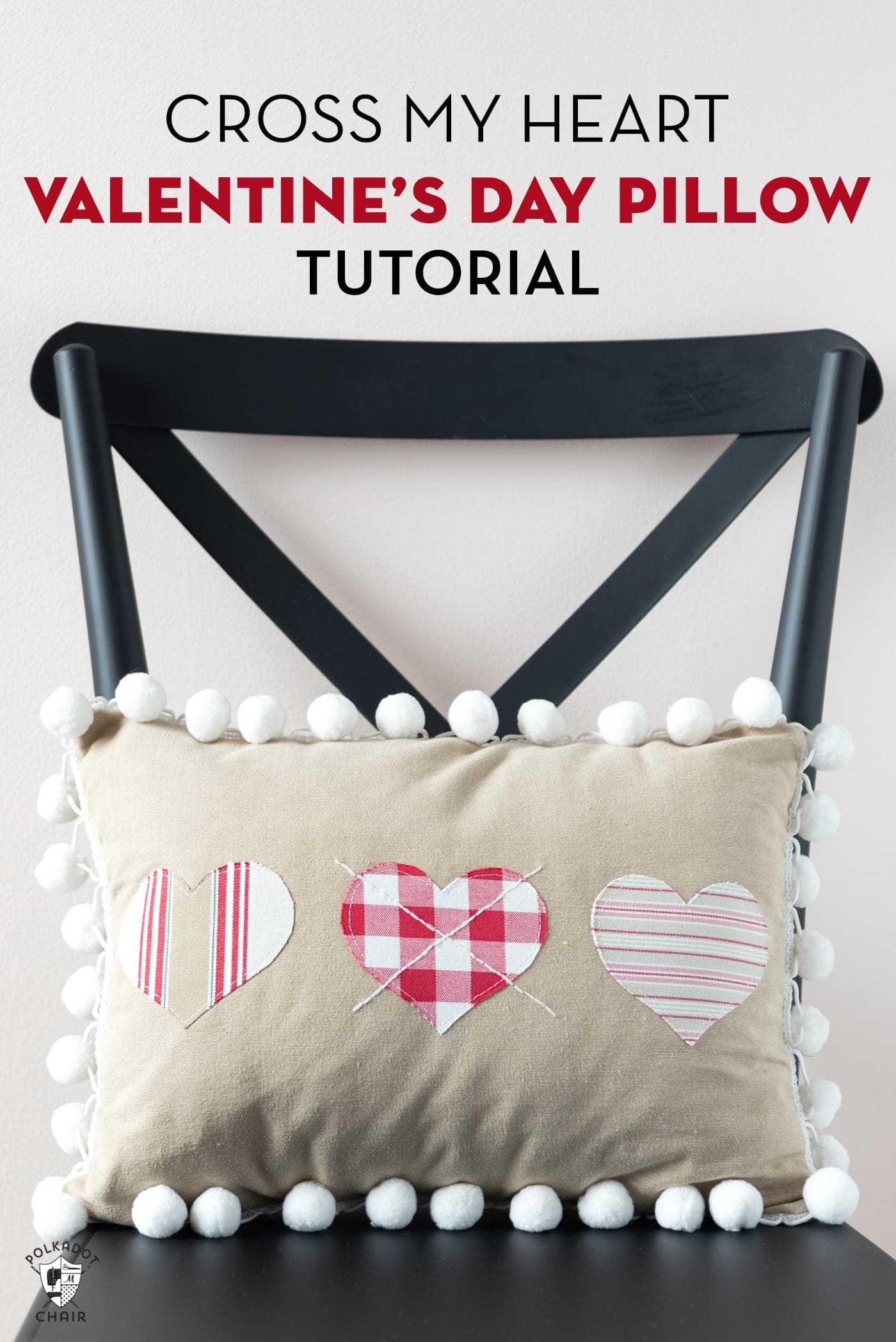 Cross My Heart Valentine’s Day Pillow Tutorial