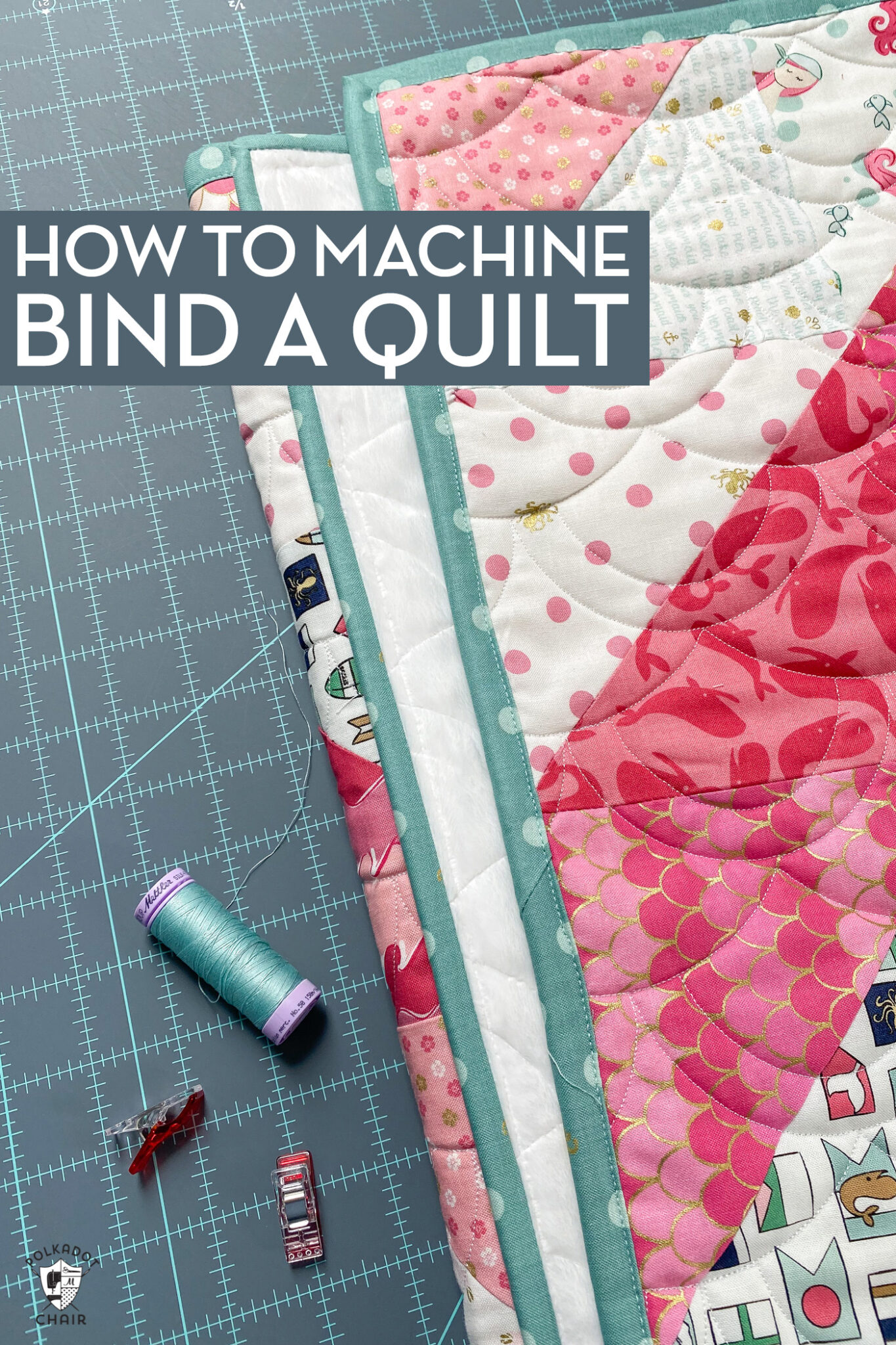 How to Machine Bind a Quilt; A StepbyStep Guide The Polka Dot Chair