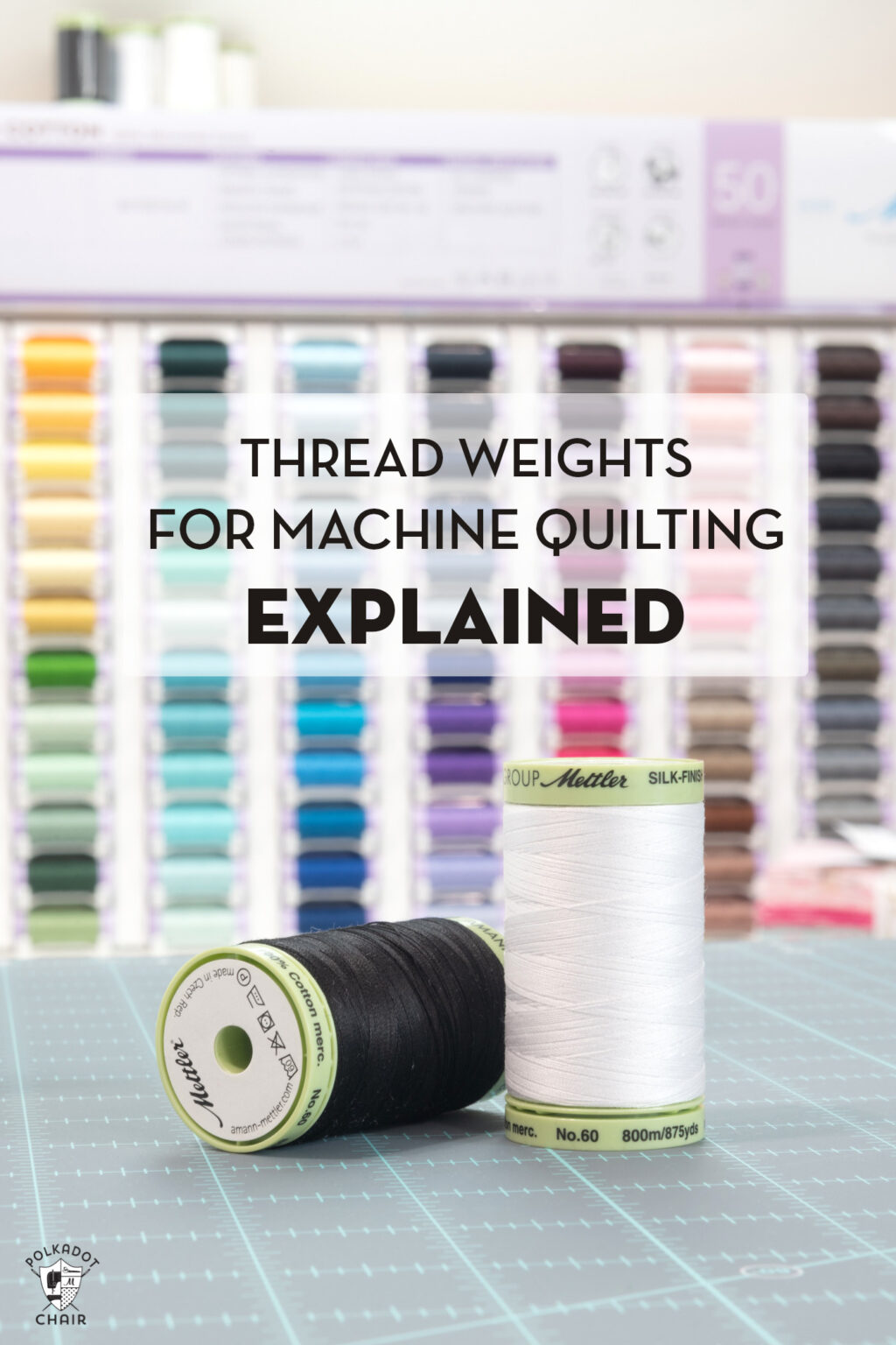 Thread Weights Used In Machine Quilting Explained The Polka Dot Chair