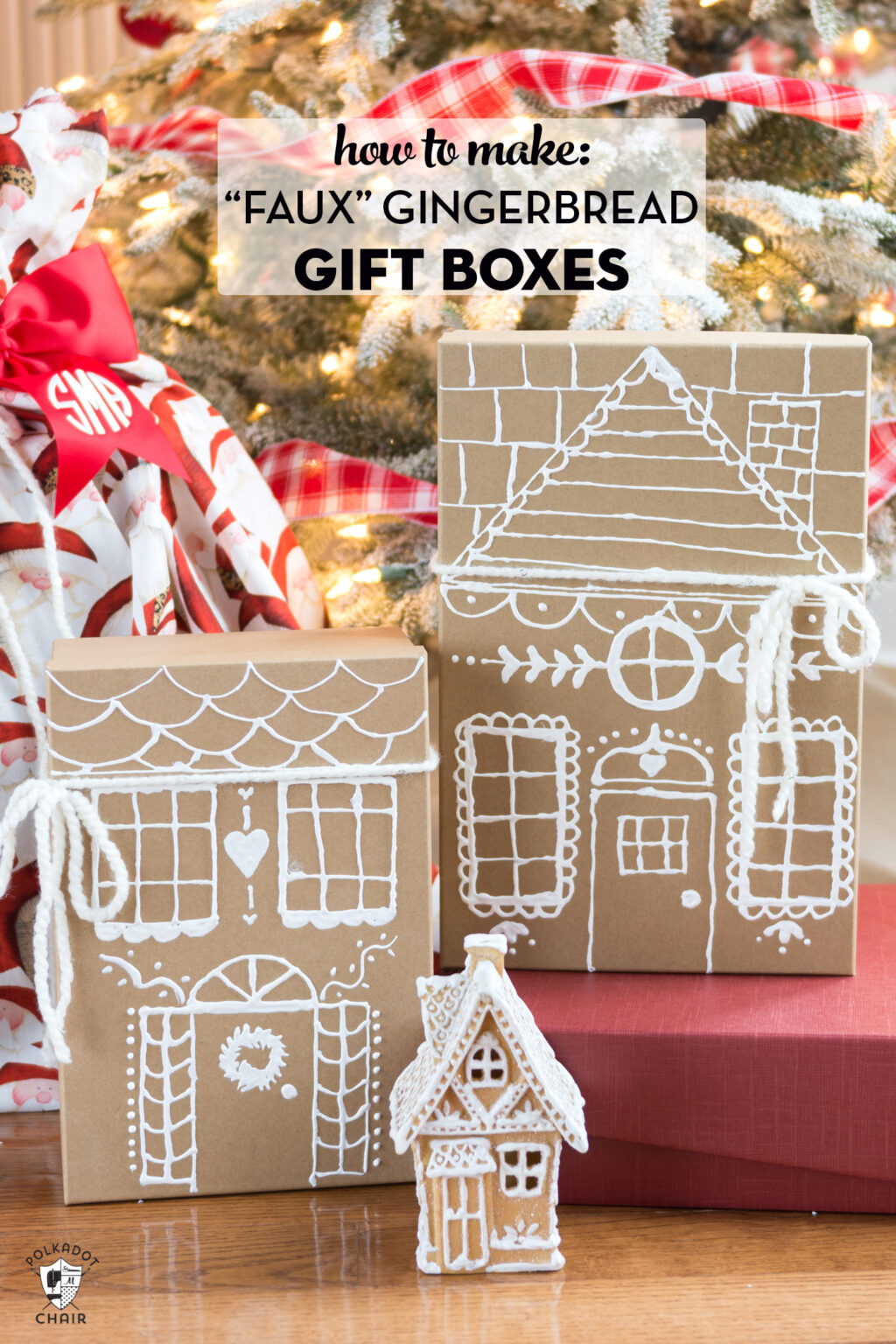How to Make "Faux" Gingerbread House Gift Boxes The Polka Dot Chair